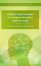 Icon image Analog IC Design Techniques for Nanopower Biomedical Signal Processing