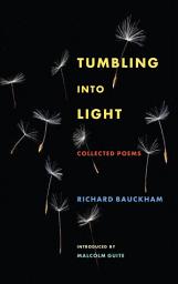 Icon image Tumbling Into Light: Collected Poems