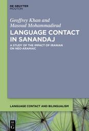 Icon image Language Contact in Sanandaj: A Study of the Impact of Iranian on Neo-Aramaic