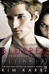 Icon image Blurred: A Connections Novella