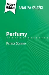 Icon image Perfumy książka Patrick Süskind (Analiza książki): Pełna analiza i szczegółowe podsumowanie pracy