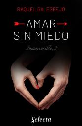 Icon image Amar sin miedo (Trilogía Inmarcesible 3)