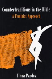 Icon image Countertraditions in the Bible: A Feminist Approach