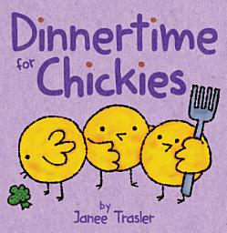 Icon image Dinnertime for Chickies: An Easter And Springtime Book For Kids