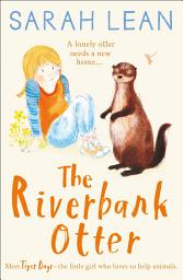 Icon image The Riverbank Otter (Tiger Days, Book 3)