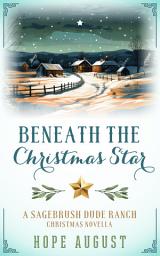 Icon image Beneath the Christmas Star: A Best Friends to Lovers Contemporary Romance Novella
