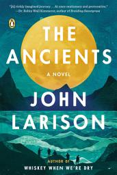 Icon image The Ancients: A Novel