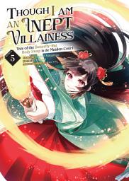 Icon image Though I Am an Inept Villainess: Tale of the Butterfly-Rat Body Swap in the Maiden Court (Manga)
