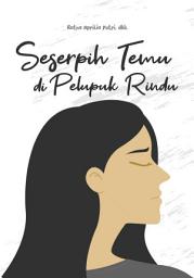Icon image Seserpih Temu di Pelupuk Rindu: Antologi Cerpen