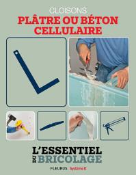 Icon image Cloisons - plâtre ou béton cellulaire: L'essentiel du bricolage