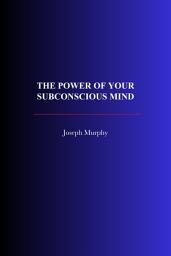 Icon image The Power of Your Subconscious Mind