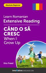 Icon image Romanian Extensive Reading: WHEN I GROW UP: Level 2