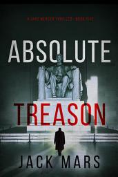 Icon image Absolute Treason (A Jake Mercer Political Thriller—Book 5)