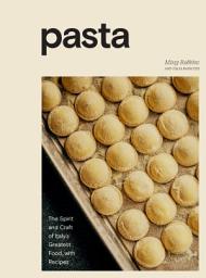 Icon image Pasta: The Spirit and Craft of Italy's Greatest Food, with Recipes [A Cookbook]