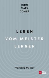 Icon image Leben vom Meister lernen: Practicing the Way
