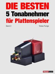 Icon image Die besten 5 Tonabnehmer für Plattenspieler (Band 2): 1hourbook