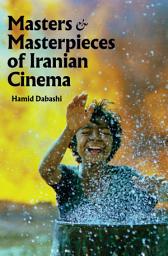 Icon image Masters and Masterpieces of Iranian Cinema