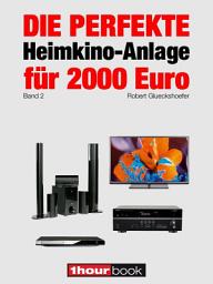 Icon image Die perfekte Heimkino-Anlage für 2000 Euro (Band 2): 1hourbook