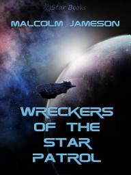 Icon image Wreckers of the Star Patrol