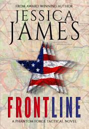 Icon image FRONT LINE: A Phantom Force Tactical Novel (Book 3)