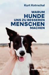 Icon image Warum Hunde uns zu besseren Menschen machen