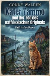 Icon image Kater Tammo und der Tod des ostfriesischen Originals: Ostfrieslandkrimi