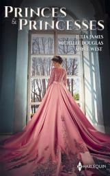 Icon image Princes & Princesses: L'époux grec d'une princesse - Sarah et le cheikh - Les révélations d'une princesse