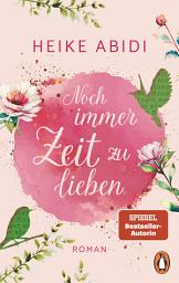 Icon image Noch immer Zeit zu lieben: Roman - Der perfekte Sommerroman zum Wegträumen und Verlieben von der SPIEGEL-Bestsellerautorin