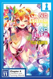 Icon image No Game No Life (light novel serial): No Game No Life, Vol. 11, Chapter 4