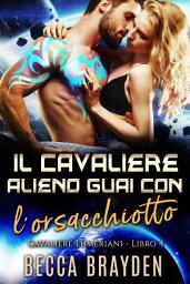 Icon image Il Cavaliere Alieno Guai con l'orsacchiotto