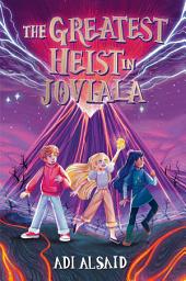 Icon image The Greatest Heist in Joviala