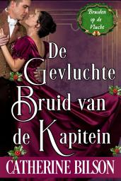 Icon image De Gevluchte Bruid van de Kapitein: Een Regency-kerstromance op de Atlantische Oceaan