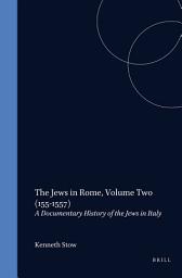 Icon image The Jews in Rome, Volume 2 (1551-1557)