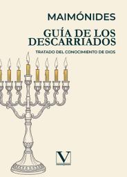 Icon image Guía de los descarriados: Tratado del conocimiento de Dios