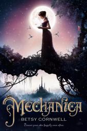 Icon image Mechanica: Mechanica Duology Book 1