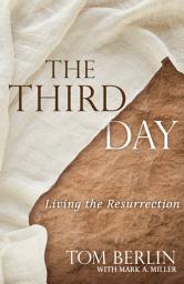 Icon image The Third Day: Living the Resurrection