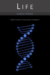 Icon image Life: Matter. Evolution. Consciousness. Intelligence.