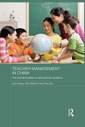 Icon image Teacher Management in China: The Transformation of Educational Systems
