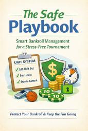 Icon image The Safe Tournament Playbook: Smart Bankroll Management for a Stress-Free Sports Betting