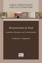 Icon image Resurrection in Paul: Cognition, Metaphor, and Transformation