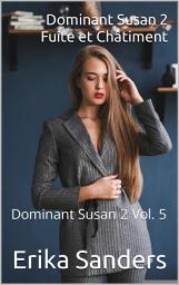 Icon image Dominant Susan 2. Fuite et Châtiment: Dominant Susan 2 Vol. 5