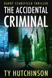 Icon image The Accidental Criminal