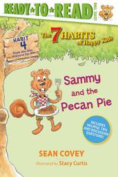 Icon image Sammy and the Pecan Pie: Habit 4 (Ready-to-Read Level 2)