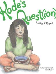 Icon image Kode's Quest(ion): A Story of Respect