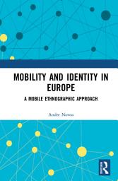 Icon image Mobility and Identity in Europe: A Mobile Ethnographic Approach