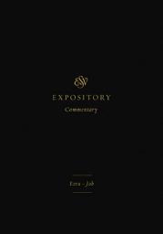Icon image ESV Expository Commentary (Volume 4): Ezra–Job
