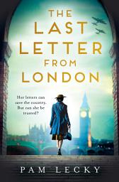 Icon image The Last Letter from London (Sarah Gillespie series, Book 3)