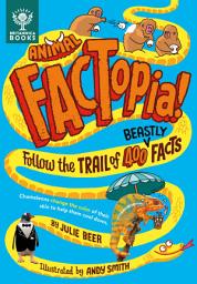 Icon image Animal FACTopia!: Follow the Trail of 400 Beastly Facts