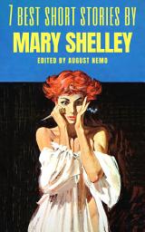 Icon image 7 best short stories by Mary Shelley