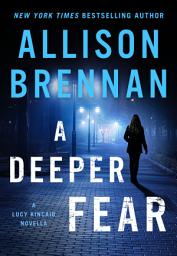 Icon image A Deeper Fear: A Lucy Kincaid Novella